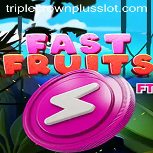 Dive into the World of FastFruits: A TripleCrownPlus Experience