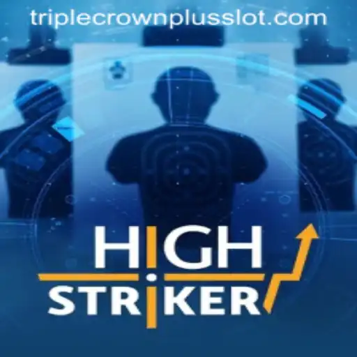 Unveiling the Thrills of HighStriker and the Ultimate Challenge of TripleCrownPlus