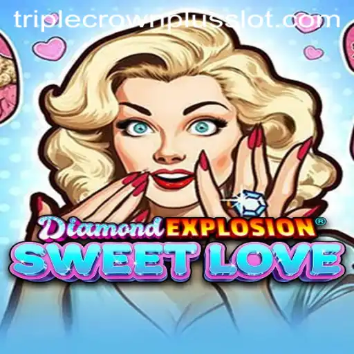 Dive Into the World of DiamondExplosionSweetLove and Discover the TripleCrownPlus