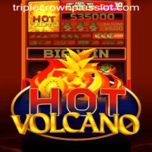 Dive into the Thrilling World of HotVolcano with TripleCrownPlus Features